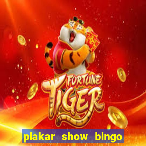 plakar show bingo ao vivo